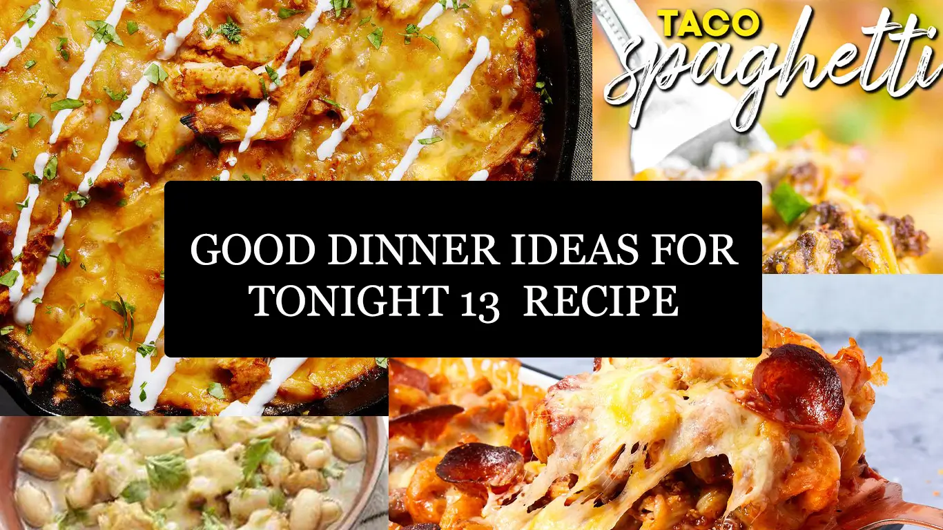 good dinner ideas for tonight 2