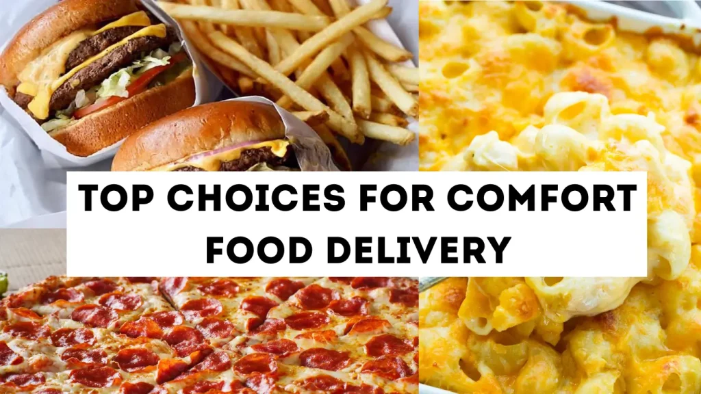 Top Choices for Comfort Food Delivery