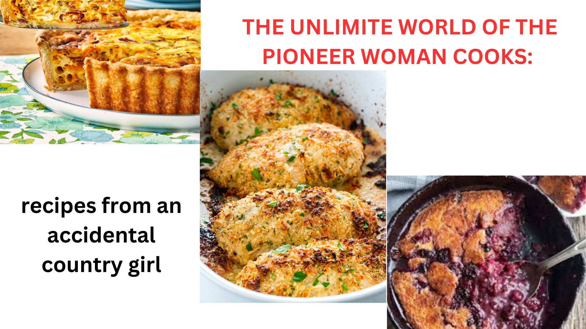 Exploring the unlimite World of the pioneer woman cooks: recipes from an accidental country girl