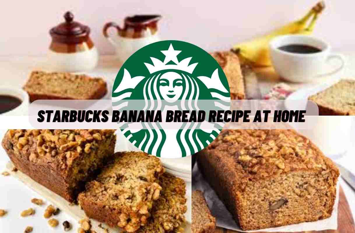 Starbucks Banana Bread Recipe