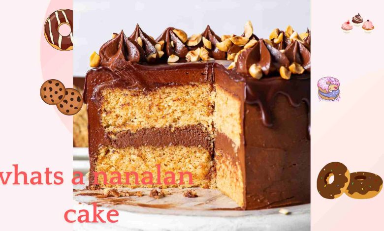 whats a nanalan cake