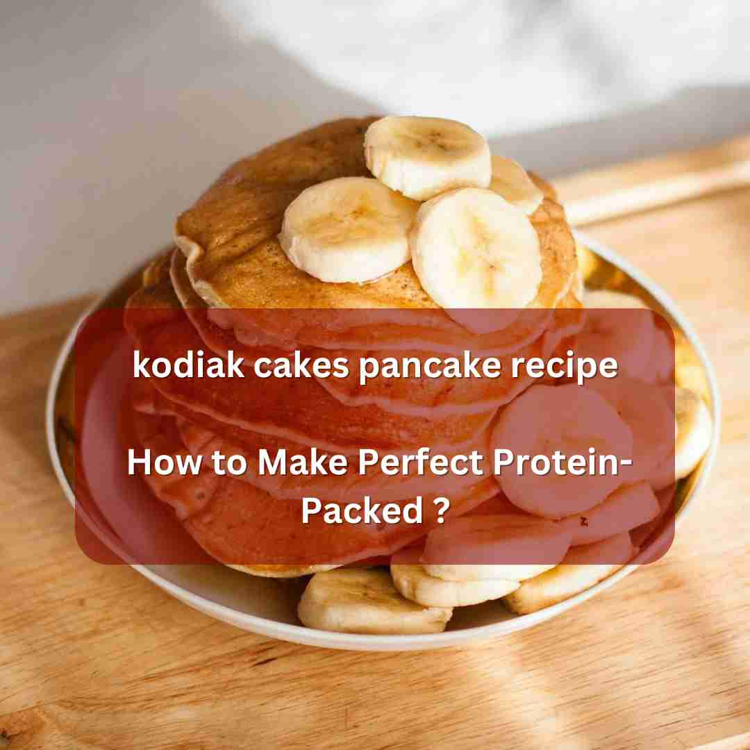 kodiak cakes pancake recipe