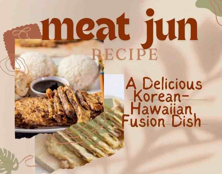 meat jun recipe